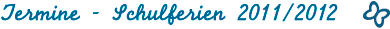 Ferientermine 2011/2012