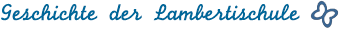 Die Geschichte der Lambertischule Gladbeck